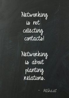 a blackboard with white writing on it that reads networking is not collecting contacts networking is about planting relations