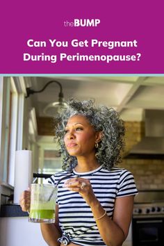 Yes, it’s entirely possible to become pregnant during perimenopause. There are just a few things to be aware of.