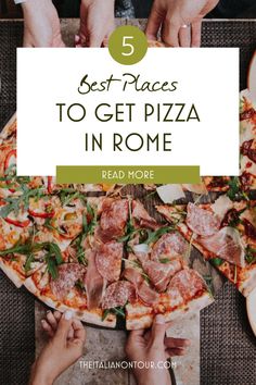 people eating pizza with the text 5 best places to get pizza in rome read more