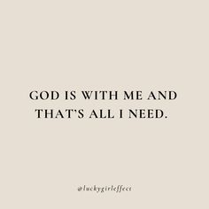 the words god is with me and that's all i need