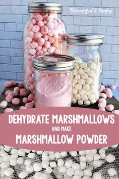 pink and white marshmallows in mason jars with text overlay that reads, dehydrate marshmallows and make marshmallow powder