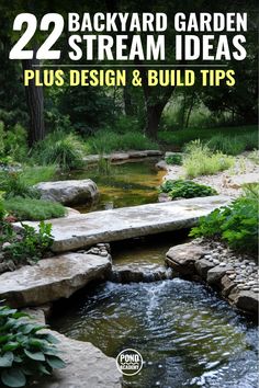 the cover of 22 backyard garden stream ideas plus design and build tips