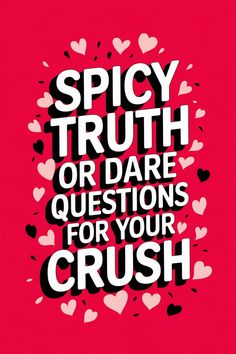 Spicy Truth or Dare questions for your crush, surrounded by small hearts on a red background. Questions For Your Crush, Spicy Truth Or Dare Questions, For Your Crush, Truth Or Truth Questions, Couples Game Night, Hilarious Stories, Truth Or Dare Questions, Dare Questions, Find A Husband