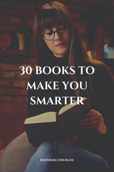 a woman reading a book with the words 30 books to make you smarter