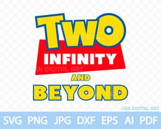 two infinity and beyond logo with the words, svg png dxf