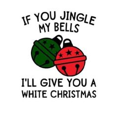 the words if you jungle my bells i'll give you a white christmas