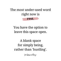 the most under - used word right now is rest you have the option to leave this space open