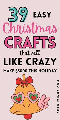 a poster with the words 39 easy christmas crafts that see like crazy