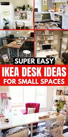 there are many different desks and chairs in this small office space with the words super easy ikea desk ideas for small spaces