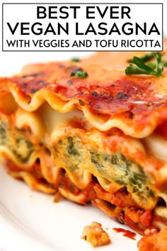 the best ever vegan lasagna with veggies and tofu ricotta