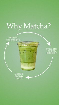 a green smoothie in a plastic cup labeled why matcha?