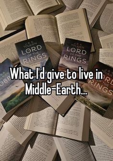 several books stacked on top of each other with the words what i'd give to live in middle earth