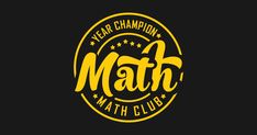 a yellow and black logo with the words,'year champion math club'on it