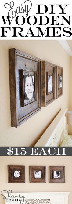 the diy wooden frames $ 15 each are easy to make and great for displaying family photos