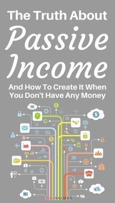 the truth about passive income and how to create it when you don't have any money