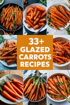 carrots are being cooked and arranged in different ways with the words 33 + glazed carrots recipes