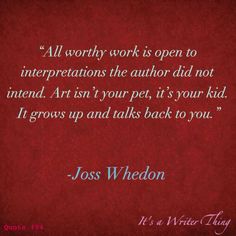 a red background with the words,'it's a writer thing all worthy work is open to interpretations the author did not intended