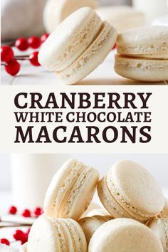 cranberry white chocolate macarons are stacked on top of each other with the words, cranberry white chocolate macaroons