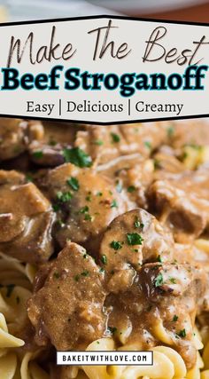 beef stroganoni with gravy on top is shown in front of the words make the best beef stroganone easy and delicious creamy