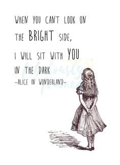 Look On The Bright Side, Classroom Quotes, Alice And Wonderland Quotes, Wonderland Quotes, Pooh Quotes, Quotes Disney, On The Bright Side, Disney Quotes, Bright Side