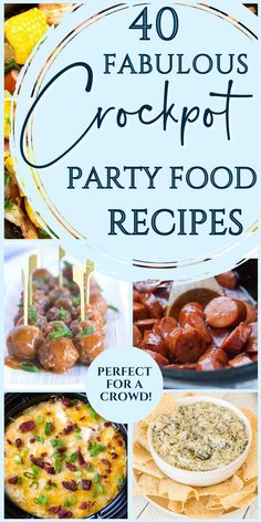 the top ten delicious crockpot party food recipes for a crowd is featured in this roundup