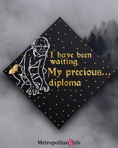 a graduation cap with the words i have been waiting for my precious diploma