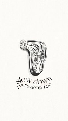 the logo for slow down, you're doing it all by hand on a white background