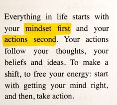 a piece of paper with some type of text on it that says, everything in life starts with your minds first and your actions second