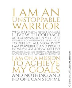 i am an unstopable warrior poster with gold foil lettering on white paper