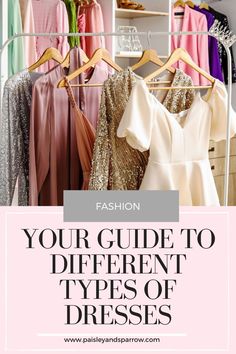 Your guide to every single type of dress! Dresses for women that you will love.