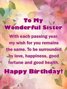 a happy birthday card with flowers and the words'to my wonderful sister'on it