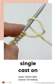 someone is knitting yarn with a needle and the text, single cast on easy knitting video tutor