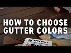 the words how to choose gutter colors on top of different types of gutters