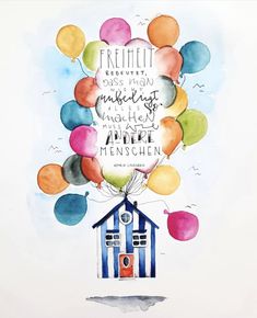 a watercolor painting of a house with balloons in the air and a quote above it