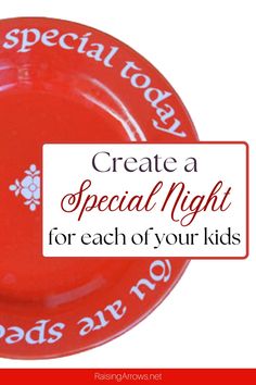 a red plate with the words create a special night for each of your kids