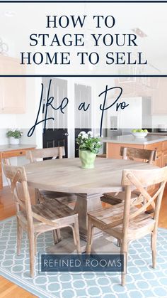 a dining room table and chairs with the words how to stage your home to sell like a pro