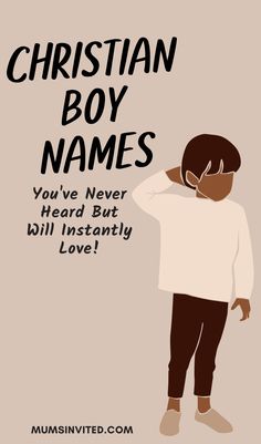 a boy with his head in his hands and the words, christian boy names you've