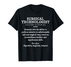 a black t - shirt with the words surgical techologist on it's chest