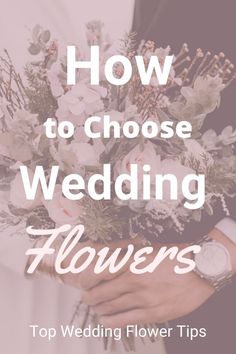 a man in a suit holding flowers with the words how to choose wedding flowers