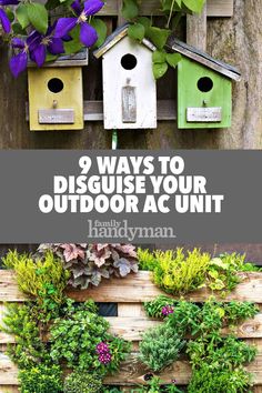 several birdhouses with plants growing on them and the words 9 ways to dispuse your outdoor ac unit