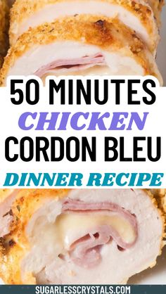 chicken cordon bleu with text overlay reading 50 minutes chicken cordon bleu dinner recipe