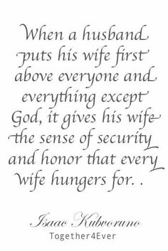 a quote on love and marriage with the words,'when a husband puts his wife first above everyone and everything except god gives