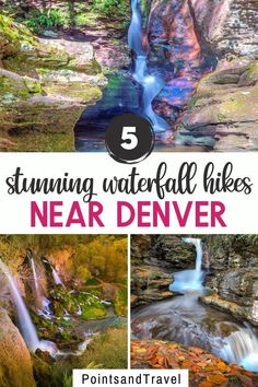 the top five things to see and do in near denver, colorado with text overlay that reads 5 stunning waterfall hikes near denver