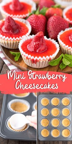 mini strawberry cheesecakes with fresh strawberries in the middle and cupcake tins next to them