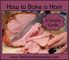 a person slicing ham with a knife on a cutting board and the words how to bake a ham