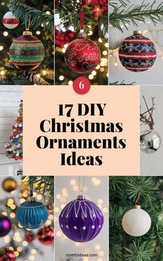 christmas ornaments hanging from the tree with text overlay that reads, 17 diy christmas ornaments