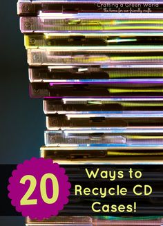 there is a stack of cds with the words 20 ways to recycle cd cases