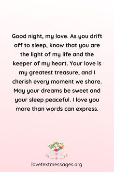 a pink background with the words good night, my love as you drift off to sleep know that you are the light of my life and the keeper of my heart