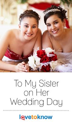 two women in red dresses sitting next to each other on a wooden table with the words, to my sister on her wedding day