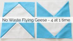 two pieces of blue and white fabric with the words no waste flying geese at 1 time